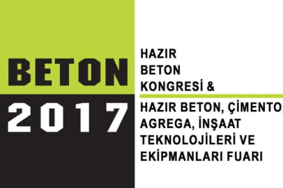 İNŞAAT VE BETON SEKTÖRLERİ BETON 2017’DE BULUŞUYOR
