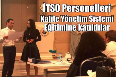 İTSO Personelleri Kalite Yönetim Sistemi Eğitimine katıldılar