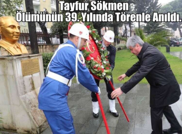 Tayfur Sökmen, Ölümünün 39. Yılında Törenle Anıldı.