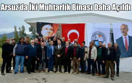 Arsuz’da İki Muhtarlık Binası Daha Açıldı