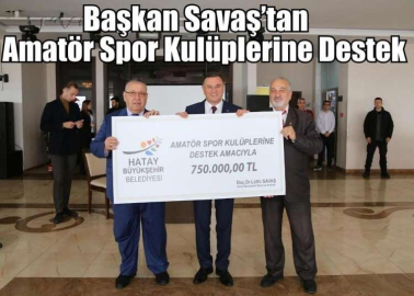 Başkan Savaş’tan Amatör Spor Kulüplerine Destek 