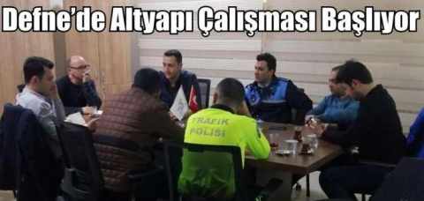 Defne’de Altyapı Çalışması Başlıyor