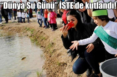 “Dünya Su Günü” İSTE’de kutlandı!