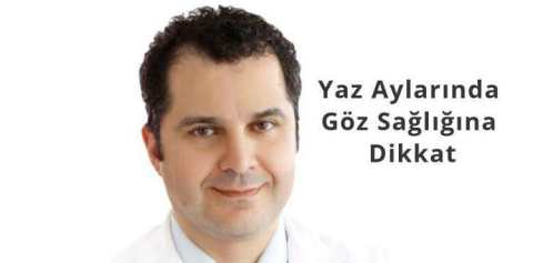 Yaz Aylarında Göz Sağlığına Dikkat